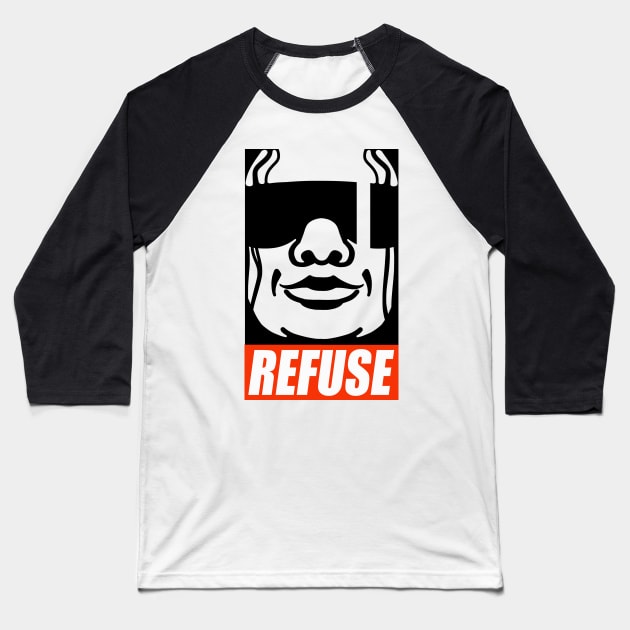 Refuse Baseball T-Shirt by Dedos The Nomad